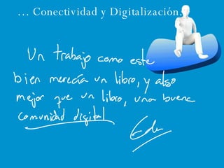 …  Conectividad y Digitalización. 