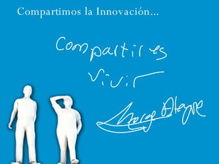 Compartimos la Innovación... 