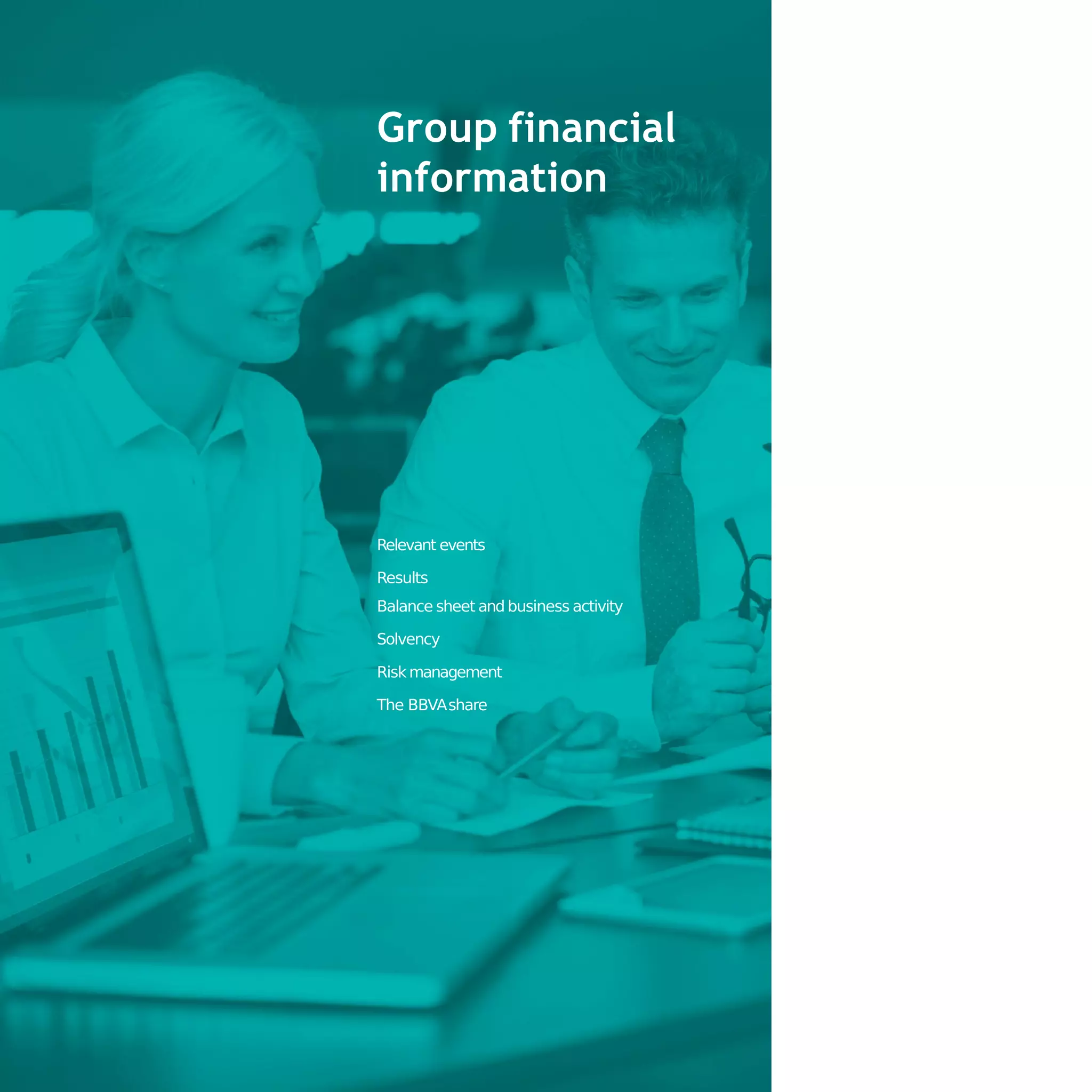 Group financial
information
Relevant events
Results
Balance sheet and business activity
Solvency
Risk management
The BBVAshare
 