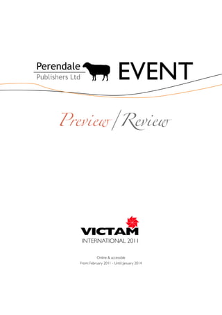 EVENT
Preview/Review




   INTERNATIONAL 2011

            Online & accessible
  From: February 2011 - Until: January 2014
 