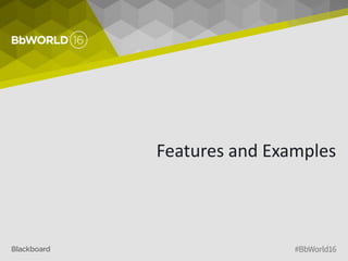 Features and Examples
 