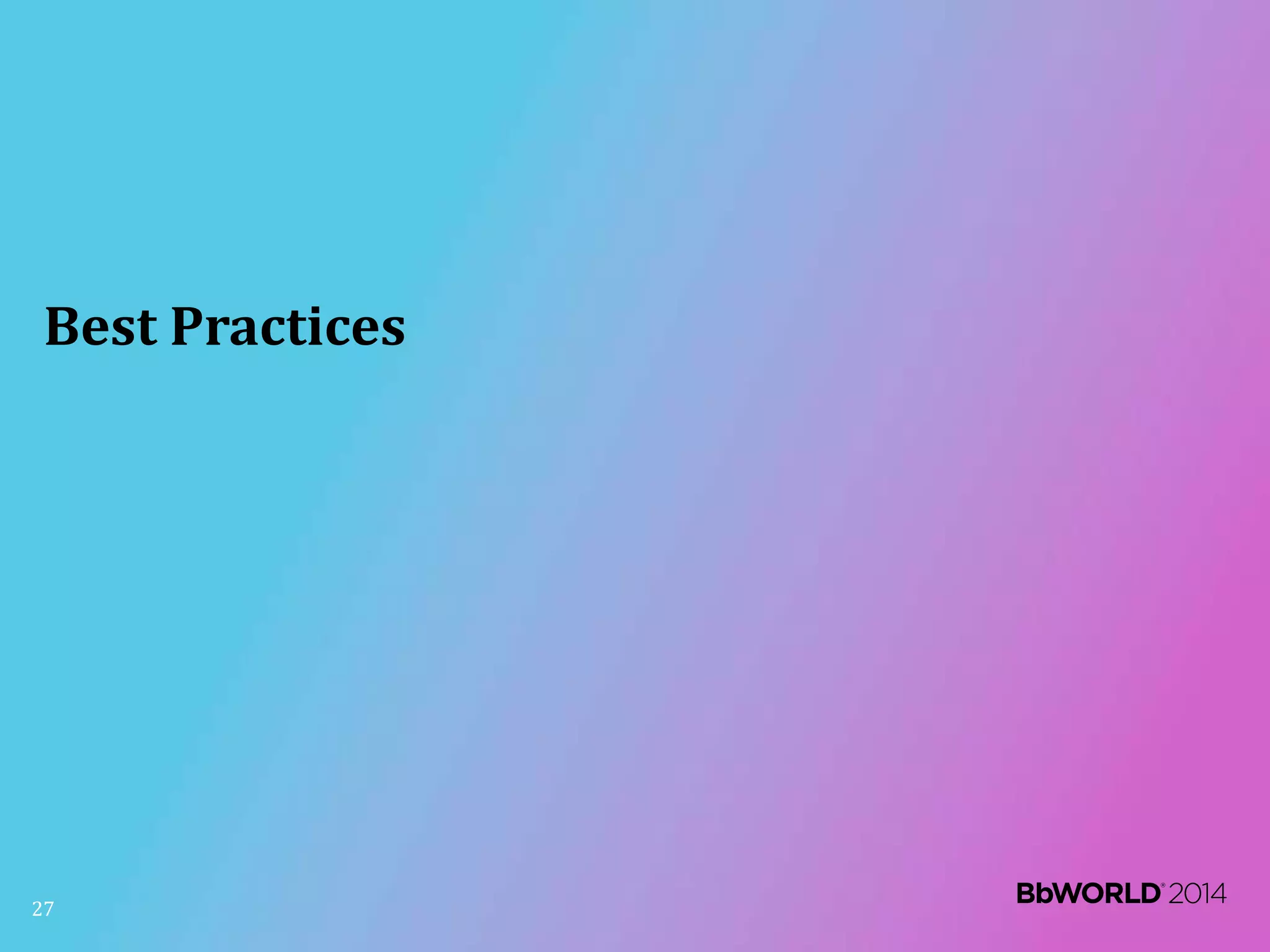 Best Practices
27
 