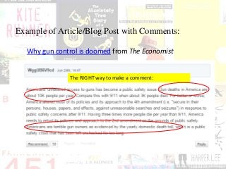 Example of Article/Blog Post with Comments:
Why gun control is doomed from The Economist
The RIGHT way to make a comment:
 