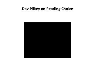 Dav Pilkey on Reading Choice
 