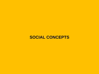 SOCIAL CONCEPTS
 