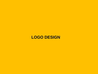LOGO DESIGN
 