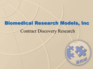 Biomedical Research Models, Inc
Contract Discovery Research
 