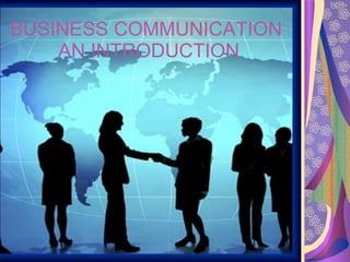 BUSINESS COMMUNICATION  AN INTRODUCTION 