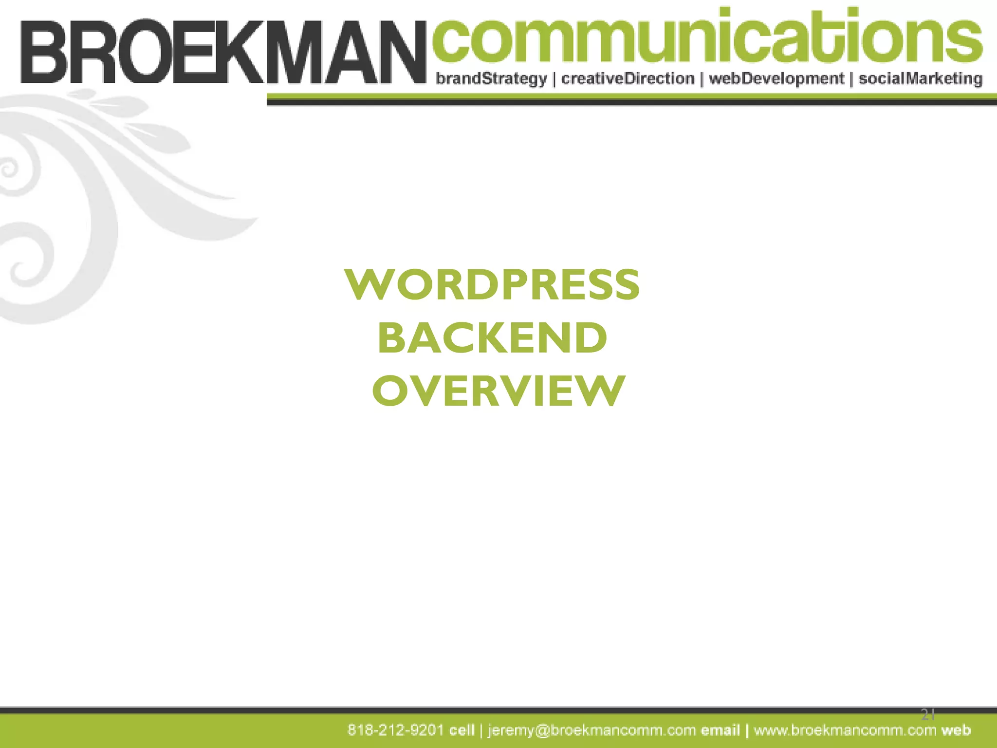 21
WORDPRESS
BACKEND
OVERVIEW
 