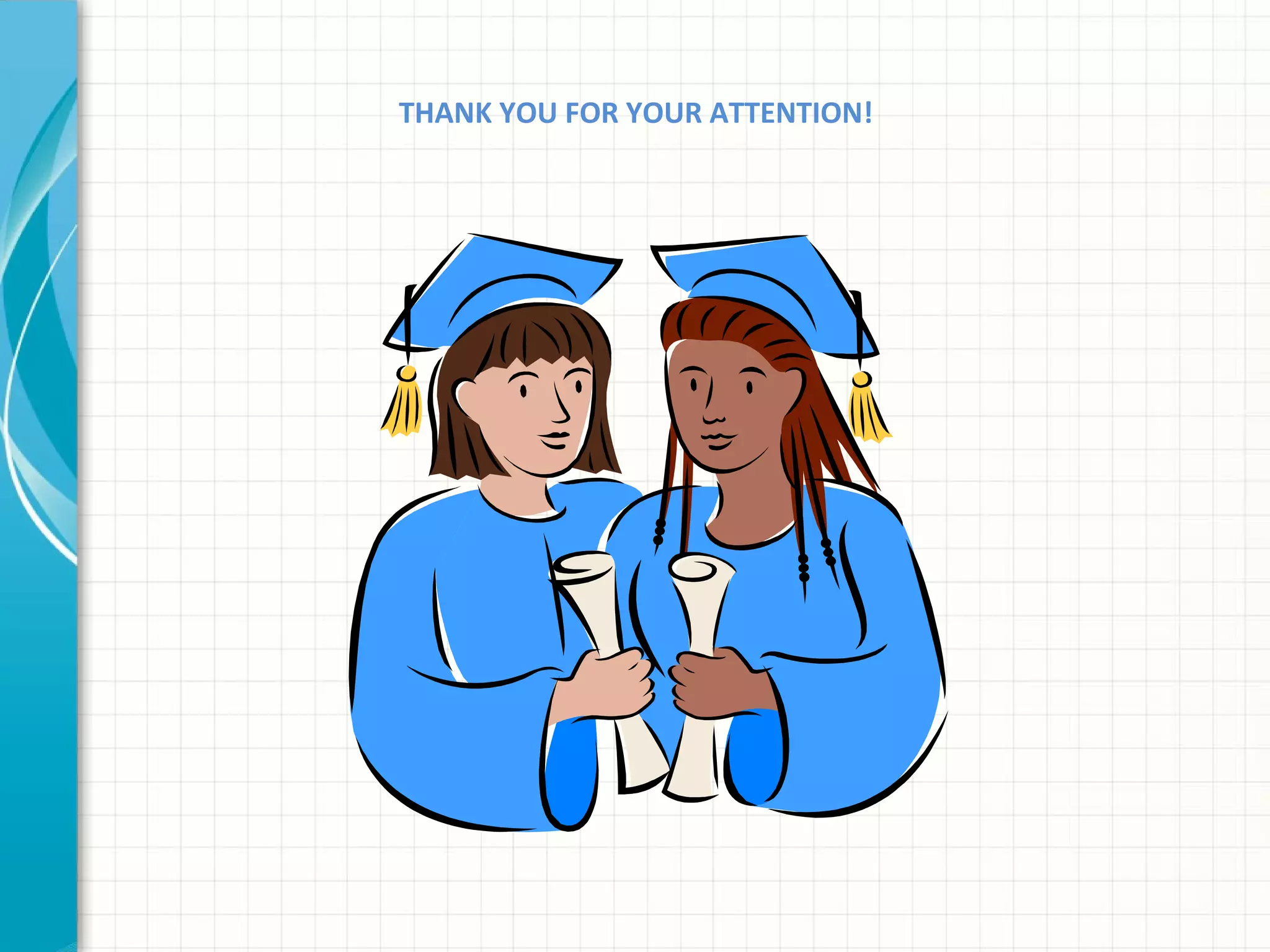 THANK YOU FOR YOUR ATTENTION!
 