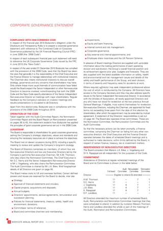Corporate	GovernanCe	stateMent



     ComplianCe	with	2008	ComBineD	CoDe                                             	   	investments;
     in	respect	of	the	financial	year	2010	bodycote’s	obligation	under	the	         	   	equity	and	bank	financing;
     disclosure	and	transparency	rules	is	to	prepare	a	corporate	governance	
                                                                                    	   	internal	control	and	risk	management;
     statement	with	reference	to	the	Combined	Code	on	Corporate	
     Governance	published	by	the	uK	Financial	reporting	Council	(FrC)	              	   	Corporate	governance;
     in	june	2008	(the	‘2008	Code’).                                                	   	Key	external	and	internal	appointments;	and
     in	respect	of	each	subsequent	financial	year	such	statement	will	need	         	   	employee	share	incentives	and	the	uK	pension	scheme.
     to	reference	the	uK	Corporate	Governance	Code	issued	by	the	FrC	
                                                                                    in	advance	of	board	meetings	directors	are	supplied	with	up-to-date	
     in	june	2010	(the	‘new	Code’).
                                                                                    information	about	the	trading	performance	of	each	operating	
     in	respect	of	the	year	ended	31	december	2010	bodycote	has	complied	           division	and	sub-division,	the	Group’s	overall	financial	position	and	
     with	the	provisions	of	the	2008	Code,	save	that	the	board	has	taken	           its	achievement	against	prior	year,	budgets	and	forecasts.	they	are	
     the	view	that	generally	it	is	the	responsibility	of	the	Chief	executive	and	   also	supplied	with	the	latest	available	information	on	safety,	health	
     the	Finance	director	to	manage	relationships	with	institutional	investors.	    and	environmental	and	risk	management	issues	and	details	of	the	
     the	Chairman	also	meets	institutional	investors	to	discuss	overall	            safety	and	health	performance	of	the	Group,	and	each	division,	
     strategy,	governance	and	any	concerns	that	shareholders	may	have.	             in	terms	of	severity	and	frequency	rates	for	accidents	at	work.		
     only	where	these	more	usual	channels	of	communication	have	failed	
                                                                                    where	required,	a	director	may	seek	independent	professional	advice	
     would	the	board	expect	the	senior	independent	or	other	non-executive	                            **
                                                                                    the	cost	of	which	is	reimbursed	by	the	Company.	all	directors	have	
     directors	to	become	involved,	notwithstanding	that	both	the	2008	
                                                                                    access	to	the	Company	secretary	and	they	may	also	address	specific	
     Code	and	the	new	Code	specify	attendance	of	the	senior	independent	
                                                                                    issues	to	the	senior	independent	non-executive	director.	in	accordance	
     non-executive	director	at	meetings	with	major	shareholders.	regular	
                                                                                    with	the	articles	of	association,	all	newly	appointed	directors	and	
     feedback	by	the	Company’s	advisers	on	investor	meetings	and	
                                                                                    any	who	have	not	stood	for	re-election	at	the	two	previous	annual	
     results	presentations	is	circulated	to	all	directors.	
                                                                                    General	Meetings,	if	eligible,	must	submit	themselves	for	re-election.	
     apart	from	this	distinct	area,	bodycote	was	in	compliance	with	the	            non-executive	directors,	including	the	Chairman,	are	appointed	for	fixed	
     provisions	of	the	2008	Code	throughout	2010.                                   terms	not	exceeding	three	years	from	the	date	of	first	election	by	
     operation	of	the	CoDe                                                          shareholders,	after	which	the	appointment	may	be	extended	by	mutual	
     taken	together	with	the	audit	Committee	report,	the	nomination	                agreement.	a	statement	of	the	directors’	responsibilities	is	set	out	
     Committee	report	and	the	board	report	on	remuneration	presented	               on	page	44.	the	board	also	operates	three	committees.	these	are	
     on	pages	36	to	43,	this	statement	explains	how	bodycote	has	applied	           the	nomination	Committee,	the	remuneration	Committee	and	the	
     the	principles	of	good	corporate	governance	set	out	in	the	2008	Code.          audit	Committee.

     leaDership                                                                     so	that	the	necessary	actions	can	be	taken	promptly,	a	finance	
     the	board	is	responsible	to	shareholders	for	good	corporate	governance,	       committee,	comprising	the	Chairman	(or	failing	him	any	other	non-
     setting	the	Company’s	strategic	objectives,	values	and	standards	and	          executive	director),	the	Chief	executive	and	the	Finance	director	
     ensuring	the	necessary	resources	are	in	place	to	achieve	the	objectives.       operates	between	the	dates	of	scheduled	board	meetings	and	is	
                                                                                    authorised	to	make	decisions,	within	limits	defined	by	the	board,	in	
     the	board	met	on	eleven	occasions	during	2010,	including	a	specific	           respect	of	certain	finance,	treasury,	tax	or	investment	matters.
     meeting	to	review	and	update	the	Company’s	long-term	strategy.	
                                                                                    inDepenDenCe	of	non-eXeCutive	DireCtors
     the	board	of	directors	comprises	six	members,	of	whom	four	are	                the	board	considers	that	Messrs	j.a.	biles,	j.	vogelsang	and	
     non-executive	directors	and	two	are	executive	directors	led	by	the	
                                                                                    dr	K.	rajagopal	are	all	independent	for	the	purposes	of	the	Code.
     Company’s	part-time	non-executive	Chairman,	Mr	a.M.	thomson,	
     who	also	chairs	the	nomination	Committee.	the	Chief	executive	is	              Commitment
     Mr	s.C.	Harris	and	the	senior	independent	non-executive	director	              attendance	of	directors	at	regular	scheduled	meetings	of	the	
     is	Mr	j.	vogelsang,	who	also	chairs	the	remuneration	Committee.	               board	and	its	Committees	is	shown	in	the	table	below:
     the	audit	Committee	is	chaired	by	Mr	j.a.	biles.	brief	biographical	
     details	of	all	directors	are	given	on	page	45.                                                                       	     audit	 	 emuneration	 	 nomination	
                                                                                                                                       r
                                                                                    	                     	    Full	board 	 Committee 	 Committee 	 Committee
     the	board	makes	visits	to	uK	and	overseas	facilities.	Certain	defined	
                                                                                    director                  –––––––	eligible	to	attend	&	attended	–––––––
     powers	and	issues	are	reserved	for	the	board	to	decide,	inter	alia:	
     	   	strategy;                                                                 a.M.	thomson          	          11   	         –   	         7   	         1
                                                                                    s.C.	Harris           	          11   	         –   	         –   	         1
     	   	approval	of	financial	statements	and	circulars;                           j.	vogelsang          	          11   	         4   	         7   	         1
     	   	Capital	projects,	acquisitions	and	disposals;                             j.a.	biles            	          11   	         4   	         7   	         1
     	   	annual	budgets;                                                           K.	rajagopal          	          11   	         4   	         7   	         1
                                                                                    d.F.	landless         	          11   	         –   	         –   	         –
     	   		 irectors’	appointments,	service	agreements,	remuneration	and	
          d
          succession	planning;                                                      all	directors	attended	the	maximum	number	of	scheduled	board,	
     	   		 olicies	for	financial	statements,	treasury,	safety,	health	and	
          p                                                                         audit,	remuneration	and	nomination	Committee	meetings	that	they	
          environment,	donations;                                                   were	scheduled	to	attend.	in	addition	by	invitation	Messrs	thomson,	
     	   	Committees’	terms	of	reference;                                           Harris	and	landless	attended	the	whole	or	part	of	the	meetings	of	
                                                                                    the	audit,	nomination	and	remuneration	Committees.
     	   	board	and	committee	chairmen	and	membership;



	   34	 bodyCote	annual	report	2010				business	review	:	Corporate	GovernanCe	:	aCCounts
 