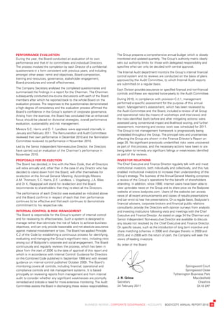 performanCe	evaluation                                                      the	Group	prepares	a	comprehensive	annual	budget	which	is	closely	
during	the	year,	the	board	conducted	an	evaluation	of	its	own	              monitored	and	updated	quarterly.	the	Group’s	authority	matrix	clearly	
performance	and	that	of	its	committees	and	individual	directors.	           sets	out	authority	limits	for	those	with	delegated	responsibility	and	
the	process	involved	the	completion	by	each	director	of	a	confidential	     specifies	what	can	only	be	decided	with	central	approval.
questionnaire	in	a	form	consistent	with	previous	years,	and	including	      the	internal	audit	department	monitors	the	Group’s	internal	financial	
amongst	other	areas:	remit	and	objectives,	board	composition,	              control	system	and	its	reviews	are	conducted	on	the	basis	of	plans	
training	and	resources,	governance,	stakeholder	engagement,	                approved	by	the	audit	Committee,	to	which	internal	audit	reports	
board	procedures	and	overall	effectiveness.                                 are	submitted	on	a	regular	basis.
the	Company	secretary	analysed	the	completed	questionnaires	and	            each	division	provides	assurance	on	specified	financial	and	non-financial	
summarised	the	findings	in	a	report	for	the	Chairman.	the	Chairman	         controls	and	these	are	reported	twice-yearly	to	the	audit	Committee.
subsequently	conducted	one-to-one	discussions	with	each	of	the	board	
members	after	which	he	reported	back	to	the	whole	board	on	the	             during	2010,	in	compliance	with	provision	C.2.1,	management	
evaluation	process.	the	responses	to	the	questionnaires	demonstrated	       performed	a	specific	assessment	for	the	purpose	of	this	annual	
a	high	degree	of	consistency	and	the	evaluation	process	affirmed	the	       report.	Management’s	assessment,	which	has	been	reviewed	by	
board’s	confidence	in	the	Group’s	system	of	corporate	governance.	          the	audit	Committee	and	the	board,	included	a	review	of	all	Group	
arising	from	the	exercise,	the	board	has	concluded	that	an	enhanced	        and	operational	risks	(by	means	of	workshops	and	interviews)	and	
focus	should	be	placed	on	divisional	strategies,	overall	performance	       the	risks	identified	(both	before	and	after	mitigating	actions)	were	
evaluation,	sustainability	and	risk	management.	                            assessed	using	conventional	impact	and	likelihood	scoring,	and	further	
                                                                            assessment,	monitoring	and	review	work	was	scheduled	for	2011.	
Messrs	s.C.	Harris	and	d.	F.	landless	were	appraised	internally	in	         the	Group’s	risk	management	framework	is	progressively	being	
january	and	February	2011.	the	remuneration	and	audit	Committees	           embedded	throughout	the	Group.	the	principal	risks	and	uncertainties	
reviewed	their	own	performance	in	december	2010	and	the	nomination	         affecting	the	Group	are	shown	in	the	Finance	director’s	report	on	
Committee	reviewed	its	performance	in	november	2010.                        page	26.	no	significant	previously	unidentified	risks	were	uncovered	
led	by	the	senior	independent	non-executive	director,	the	directors	        as	part	of	this	process,	and	the	necessary	actions	have	been	or	are	
have	carried	out	an	evaluation	of	the	Chairman’s	performance	in	            being	taken	to	remedy	any	significant	failings	or	weaknesses	identified	
november	2010.                                                              as	part	of	the	reviews.
proposals	for	re-eleCtion                                                   investor	relations
the	board	has	decided,	in	line	with	the	new	Code,	that	all	directors	       the	Chief	executive	and	Finance	director	regularly	talk	with	and	meet	
will	retire	annually	and,	other	than	in	the	case	of	any	director	who	has	   institutional	investors,	both	individually	and	collectively,	and	this	has	
decided	to	stand	down	from	the	board,	will	offer	themselves	for	            enabled	institutional	investors	to	increase	their	understanding	of	the	
re-election	at	the	annual	General	Meeting.	accordingly	Messrs	              Group’s	strategy.	the	business	of	the	annual	General	Meeting	comprises	
a.M.	thomson,	s.C.	Harris,	d.F.	landless,	j.	vogelsang,	j.a.	biles	         a	review	of	the	Group’s	operations	for	the	benefit	of	shareholders	
and	dr	K.	rajagopal	will	stand	for	re-election	and	the	board	               attending.	in	addition,	since	1998,	internet	users	have	been	able	to	
recommends	to	shareholders	that	they	re-elect	all	the	directors.            view	up-to-date	news	on	the	Group	and	its	share	price	via	the	bodycote	
                                                                            website	at	www.bodycote.com.	users	of	the	website	can	access	
the	performance	of	each	director	was	evaluated	as	indicated	above	
                                                                            news	of	all	recent	announcements	and	copies	of	results	presentations	
and	the	board	confirms	in	respect	of	each	that	their	performance	
                                                                            and	can	enrol	to	hear	live	presentations.	on	a	regular	basis,	bodycote’s	
continues	to	be	effective	and	that	each	continues	to	demonstrate	
                                                                            financial	advisers,	corporate	brokers	and	financial	public	relations	
commitment	to	his	respective	role.
                                                                            consultants	provide	the	directors	with	opinion	surveys	from	analysts	
internal	Control	&	risk	management                                          and	investing	institutions	following	visits	and	meetings	with	the	Chief	
the	board	is	responsible	for	the	Group’s	system	of	internal	control	        executive	and	Finance	director.	as	stated	on	page	34	the	Chairman	and	
and	for	reviewing	its	effectiveness.	such	a	system	is	designed	to	          senior	independent	non-executive	director	are	available	to	discuss	
manage	rather	than	eliminate	the	risk	of	failure	to	achieve	business	       any	issues	not	resolved	by	the	Chief	executive	and	Finance	director.	
objectives,	and	can	only	provide	reasonable	and	not	absolute	assurance	     on	specific	issues,	such	as	the	introduction	of	long	term	incentive	and	
against	material	misstatement	or	loss.	the	board	has	applied	principle	     share	matching	schemes	in	2006	and	changes	thereto	in	2009	and	
C.2	of	the	Code	by	establishing	a	continuous	process	for	identifying,	      2010,	and	in	2008	with	the	return	of	cash,	the	Company	will	seek	the	
evaluating	and	managing	the	Group’s	significant	risks,	including	risks	     views	of	leading	investors.
arising	out	of	bodycote’s	corporate	and	social	engagement.	the	board	
                                                                            by	order	of	the	board
continuously	and	regularly	reviews	the	process,	which	has	been	in	
place	from	the	start	of	2000	to	the	date	of	approval	of	this	report	and	
which	is	in	accordance	with	internal	Control:	Guidance	for	directors	
on	the	Combined	Code	published	in	september	1999	and	with	revised	
guidance	on	internal	control	published	october	2005.	the	board’s	
monitoring	covers	all	controls,	including	financial,	operational	and	                                                             springwood	Court	
compliance	controls	and	risk	management	systems.	it	is	based	                                                                     springwood	Close	
principally	on	reviewing	reports	from	management	and	from	internal	                                                      tytherington	business	park	
audit	to	consider	whether	any	significant	weaknesses	are	promptly	          J.	r.	grime                                                Macclesfield	
remedied	and	indicate	a	need	for	more	extensive	monitoring.	the	audit	      secretary	                                                     Cheshire	
Committee	assists	the	board	in	discharging	these	review	responsibilities.   24	February	2011                                              sK10	2xF




	                                                     business	review	:	Corporate	GovernanCe	:	aCCounts				bodyCote	annual	report	2010	 35
 