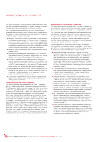 report	oF	tHe	audit	CoMMittee



     the	audit	Committee	is	a	sub-committee	of	the	board	whose	main	                 main	aCtivities	of	the	auDit	Committee
     role	is	to	encourage	and	safeguard	the	highest	standards	of	integrity,	         the	audit	Committee	met	four	times	during	2010,	and	in	February	2011	
     financial	reporting,	risk	management	and	internal	controls.	                    to	consider	this	financial	report	and	all	Committee	members	attended	
                                                                                     the	maximum	number	of	meetings	they	were	scheduled	to	attend.
     the	Committee’s	responsibilities	are	set	out	in	written	terms	of	
     reference	which	include	all	matters	indicated	by	the	disclosure	and	            the	Committee	also	meets	separately	with	the	vice-president	(risk	
     transparency	rules	and	the	Code,	which	are	available	for	inspection	            and	business	processes)	and	with	the	external	auditors,	without	
     on	the	Company’s	website	and	include:                                           management	being	present,	after	the	end	of	most	formal	meetings.
     	   		 eviewing	the	form	and	content	of	interim	and	full	year	accounts	
          r                                                                          in	addition,	the	Committee	Chairman	has	preparatory	meetings	
          and	results	announcements	of	the	Company,	interim	management	              with	the	external	auditors	and,	where	necessary,	with	Group	senior	
          statements	and	any	other	formal	announcements	relating	to	the	             management,	prior	to	committee	meetings.
          Company’s	financial	performance,	including	monitoring	their	integrity	
                                                                                     at	their	meetings,	the	audit	Committee	considers	an	agenda	of	
          and	reviewing	significant	reporting	issues	and	judgements	contained	
                                                                                     items	including	the	minutes	of	the	last	meeting	and	a	list	of	action	
          therein,	and	recommending	them	to	the	board	for	approval;
                                                                                     points	from	previous	meetings,	to	ensure	that	these	are	progressed.	
     	   		 eviewing	the	Group’s	systems	of	risk	management	and	internal	
          r                                                                          in	addition,	a	number	of	specific	items	were	reviewed:
          financial	control;
                                                                                     	   		 t	their	February	and	july	meetings,	the	audit	Committee	
                                                                                          a
     	   		 onitoring	and	reviewing	the	effectiveness	of	the	Company’s	
          m                                                                               reviewed	respectively	the	preliminary	and	interim	announcements	
          internal	audit	function	and	considering	regular	reports	from	internal	          of	results	and	the	draft	reports	and	accounts	for	the	financial	
          audit	on	internal	financial	controls	and	risk	management;                       year	and	the	half	year.	on	these	occasions	the	Committee	
     	   		 onsidering	the	appointment,	re-appointment	or	changing	of	
          c                                                                               reviewed	reports	from	the	external	auditors,	identifying	any	
          external	auditors,	overseeing	the	process	for	their	selection	and	              accounting	or	judgemental	items	requiring	its	attention	(including	
          making	recommendations	to	the	board	on	their	appointment	which	                 approval	of	the	processes,	assumptions	and	outcomes	to	assess	
          will	be	put	to	the	shareholders	for	their	approval	at	a	General	Meeting	        fair	values	and	impairments)	and	commenting	on	risk	management	
          and	to	approve	their	remuneration	and	terms	of	engagement;                      and	control	matters.
     	   		 greeing	the	nature	and	scope	of	the	external	auditor’s	work	and	
          a                                                                          	   		 	quarterly	report	on	internal	audit	from	the	vice-president
                                                                                          a
          considering	their	reports	on	the	Company’s	accounts,	reports	to	                (risk	and	business	processes)	was	presented	at	each	meeting	
          shareholders	and	their	evaluation	of	the	systems	of	internal	                   and	the	findings	discussed.	during	the	year	the	plan	for	the	
          financial	control	and	risk	management;	and                                      ensuing	year’s	work	was	considered.
     	   		 onitoring	and	reviewing	the	external	auditors’	independence,	
          m                                                                          	   		 he	external	auditors	also	presented	their	audit	plans	at	the	
                                                                                          t
          objectivity	and	effectiveness,	taking	into	account	professional	                december	and	april	meetings	covering	scope	of	work	to	be	done	
          and	regulatory	requirements.                                                    and	during	the	year	there	was	a	detailed	review	of	their	management	
                                                                                          letter	covering	the	auditors’	findings	in	respect	of	2009.
     Composition	of	the	auDit	Committee
                                                                                     	   		 he	audit	Committee	is	also	presented	with	an	update	on	any	
                                                                                          t
     the	audit	Committee	comprises	Messrs	j.a.	biles,	j.	vogelsang	
                                                                                          material	litigation	in	which	the	Group	may	be	involved.
     and	dr	K.	rajagopal	who	are	all	independent	non-executive	directors.	
     their	biographical	details	are	set	out	on	page	45	and	their	remuneration	       	   		 t	each	meeting	an	update	is	presented	of	any	new	accounting	
                                                                                          a
     is	shown	on	page	42.	the	Chairman	of	the	audit	Committee	since	                      developments	and	requirements	and	any	changes	in	corporate	
     16	august	2007	has	been	Mr	j.a.	biles,	who	was	appointed	a	director	                 governance	arrangements	that	may	affect	the	Group.
     on	that	date,	following	a	recommendation	from	the	nomination	                   	   		 n	a	regular	basis,	the	Committee	reviewed	papers	on	liquidity,	
                                                                                          o
     Committee.	the	audit	Committee	Chairman	is	considered	to	have	                       banking	arrangements	and	the	appropriateness	of	the	going	
     recent	and	relevant	financial	experience.	Mr	biles	is	a	chartered	                   concern	assumption	for	preparation	of	the	financial	statements.	
     accountant,	who	served	as	a	plc	finance	director	(FKi	plc	from	1998	                 the	Committee’s	activities	supported	the	directors	in	their	
     to	2004	and	Chubb	security	plc	from	1991	to	1997)	and	is	currently	                  assessment	of	the	going	concern	position	of	the	Group,	which	
     also	the	Chairman	of	the	audit	Committees	of	Charter	international	plc	              is	set	out	on	page	25.
     (2005)	and	Hermes	Fund	Managers	limited	(2005).	the	Company	                    	   		 uring	2010	a	new	position	of	vice-president	(risk	and	business	
                                                                                          d
     secretary	is	secretary	to	the	audit	Committee.	the	Chairman,	Chief	                  processes)	was	created	with	responsibility	for	developing	the	
     executive,	Finance	director,	senior	internal	auditor,	Group	Financial	               Group’s	risk	management	framework	and	enhancing	the	Group’s	
     Controller,	vice-president	(risk	and	business	processes),	Group	                     risk	assessment	and	mitigation	activities.	this	action	demonstrates	
     treasurer,	Head	of	tax,	other	senior	finance	personnel	and	external	                 the	board’s	continued	commitment	to	maintain	sound	risk	
     auditors	attend	audit	Committee	meetings	as	appropriate	by	invitation.               management	and	internal	control	systems.




	   36	 bodyCote	annual	report	2010				business	review	:	Corporate	GovernanCe	:	aCCounts
 