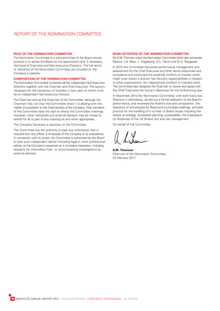 report	oF	tHe	noMination	CoMMittee



     role	of	the	nomination	Committee                                             main	aCtivities	of	the	nomination	Committee
     the	nomination	Committee	is	a	sub-committee	of	the	board	whose	              Mr	a.M.	thomson	chairs	the	nomination	Committee	which	also	comprises	
     purpose	is	to	advise	the	board	on	the	appointment	and,	if	necessary,	        Messrs	j.a.	biles,	j.	vogelsang,	s.C.	Harris	and	dr	K.	rajagopal.	
     dismissal	of	executive	and	non-executive	directors.	the	full	terms	
                                                                                  in	2010	the	Committee	discussed	performance	management	and	
     of	reference	of	the	nomination	Committee	are	provided	on	the	
                                                                                  assessment	for	the	Chief	executive	and	other	senior	executives	and	
     Company’s	website.
                                                                                  considered	and	authorised	the	potential	conflicts	of	interest	which	
     Composition	of	the	nomination	Committee                                      might	arise	where	a	director	has	fiduciary	responsibilities	in	respect	
     the	nomination	Committee	comprises	all	the	independent	non-executive	        of	other	organisations.	no	inappropriate	conflicts	of	interests	exist.	
     directors	together	with	the	Chairman	and	Chief	executive.	the	quorum	        the	Committee	also	assigned	the	Chairman	to	review	and	agree	with	
     necessary	for	the	transaction	of	business	is	two,	each	of	whom	must	         the	Chief	executive	the	Group’s	objectives	for	the	forthcoming	year.	
     be	an	independent	non-executive	director.                                    in	november	2010	the	nomination	Committee,	with	both	executive	
     the	Chairman	acts	as	the	Chairman	of	the	Committee,	although	the	            directors	in	attendance,	carried	out	a	formal	evaluation	of	the	board’s	
     Chairman	may	not	chair	the	Committee	when	it	is	dealing	with	the	            performance,	and	reviewed	the	board’s	size	and	composition,	the	
     matter	of	succession	to	the	Chairmanship	of	the	Company.	only	members	       frequency	of	and	process	for	board	and	committee	meetings,	and	best	
     of	the	Committee	have	the	right	to	attend	the	Committee	meetings.	           practice	for	the	handling	of	a	number	of	board	issues	including	the	
     However,	other	individuals	and	external	advisers	may	be	invited	to	          review	of	strategy,	succession	planning,	sustainability,	the	implications	
     attend	for	all	or	part	of	any	meeting	as	and	when	appropriate.               for	bodycote	of	the	uK	bribery	act	and	risk	management.
     the	Company	secretary	is	secretary	to	the	Committee.                         on	behalf	of	the	Committee:
     the	Committee	has	the	authority	to	seek	any	information	that	is	
     required	from	any	officer	or	employee	of	the	Company	or	its	subsidiaries.	
     in	connection	with	its	duties,	the	Committee	is	authorised	by	the	board	
     to	take	such	independent	advice	(including	legal	or	other	professional	
     advice,	at	the	Company’s	expense)	as	it	considers	necessary,	including	
     requests	for	information	from,	or	commissioning	investigations	by	           a.m.	thomson
     external	advisers.                                                           Chairman	of	the	nomination	Committee	
                                                                                  24	February	2011




	   38	 bodyCote	annual	report	2010				business	review	:	Corporate	GovernanCe	:	aCCounts
 