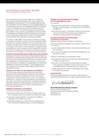 independent	auditors’	report
     to	tHe	MeMbers	oF	bodyCote	plC




     we	have	audited	the	group	financial	statements	of	bodycote	                 opinion	on	other	matter	presCriBeD	
     plc	for	the	year	ended	31	december	2010,	which	comprise	the	                By	the	Companies	aCt	2006
     Consolidated	income	statement,	the	Consolidated	balance	sheet,	             in	our	opinion:
     the	Consolidated	Cash	Flow	statement,	the	Consolidated	statement	
                                                                                 	   		 he	part	of	the	board	report	on	remuneration	to	be	audited
                                                                                      t
     of	Comprehensive	income,	the	Consolidated	statement	of	Changes	
                                                                                      has	been	properly	prepared	in	accordance	with	the	Companies	
     in	equity,	the	statement	of	Group	accounting	policies	and	the	
                                                                                      act	2006;	and
     related	notes	1	to	30.	the	financial	reporting	framework	that	has	
     been	applied	in	their	preparation	is	applicable	law	and	international	      	   		 he	information	given	in	the	directors’	report	for	the	financial	
                                                                                      t
     Financial	reporting	standards	(iFrss)	as	adopted	by	the	european	                year	for	which	the	financial	statements	are	prepared	is	
     union.	we	have	also	audited	the	information	in	the	board	report	                 consistent	with	the	group	financial	statements.
     on	remuneration	that	is	described	as	having	been	audited.
                                                                                 matters	on	whiCh	we	are	requireD	
     this	report	is	made	solely	to	the	company’s	members,	as	a	body,	            to	report	By	eXCeption
     in	accordance	with	Chapter	3	of	part	16	of	the	Companies	act	2006.	         we	have	nothing	to	report	in	respect	of	the	following:
     our	audit	work	has	been	undertaken	so	that	we	might	state	to	the	
                                                                                 under	the	Companies	act	2006	we	are	required	to	report	to	you	if,	
     company’s	members	those	matters	we	are	required	to	state	to	them	
                                                                                 in	our	opinion:
     in	an	auditors’	report	and	for	no	other	purpose.	to	the	fullest	extent	
     permitted	by	law,	we	do	not	accept	or	assume	responsibility	to	anyone	      	   		 ertain	disclosures	of	directors’	remuneration	specified	by	law	
                                                                                      c
     other	than	the	company	and	the	company’s	members	as	a	body,	for	                 are	not	made;	or
     our	audit	work,	for	this	report,	or	for	the	opinions	we	have	formed.        	   		 e	have	not	received	all	the	information	and	explanations	we	
                                                                                      w
     respeCtive	responsiBilities	of	DireCtors	anD	auDitors                            require	for	our	audit.
     as	explained	more	fully	in	the	directors’	responsibilities	statement,	
                                                                                 under	the	listing	rules	we	are	required	to	review:
     the	directors	are	responsible	for	the	preparation	of	the	group	financial	
     statements	and	for	being	satisfied	that	they	give	a	true	and	fair	view.	    	   		 he	directors’	statement	contained	within	the	Group	review
                                                                                      t
     our	responsibility	is	to	audit	and	express	an	opinion	on	the	group	              in	relation	to	going	concern;
     financial	statements	in	accordance	with	applicable	law	and	international	   	   		 he	part	of	the	Corporate	Governance	statement	relating
                                                                                      t
     standards	on	auditing	(uK	and	ireland).	those	standards	require	                 to	the	company’s	compliance	with	the	nine	provisions	of	the	
     us	to	comply	with	the	auditing	practices	board’s	(apb’s)	ethical	                june	2008	Combined	Code	specified	for	our	review;	and
     standards	for	auditors.                                                     	   		 ertain	elements	of	the	report	to	shareholders	by	the	board
                                                                                      c
     sCope	of	the	auDit	of	the	finanCial	statements                                   on	directors	remuneration.
     an	audit	involves	obtaining	evidence	about	the	amounts	and	
     disclosures	in	the	financial	statements	sufficient	to	give	reasonable	      other	matter
     assurance	that	the	financial	statements	are	free	from	material	             we	have	reported	separately	on	the	parent	company	financial	
     misstatement,	whether	caused	by	fraud	or	error.	this	includes	an	           statements	of	bodycote	plc	for	the	year	ended	31	december	2010.
     assessment	of:	whether	the	accounting	policies	are	appropriate	to	
     the	group’s	circumstances	and	have	been	consistently	applied	and	
     adequately	disclosed;	the	reasonableness	of	significant	accounting	
     estimates	made	by	the	directors;	and	the	overall	presentation	
     of	the	financial	statements.
                                                                                 nicola	mitchell	(senior	statutory	auditor)
     opinion	on	finanCial	statements                                             for	and	on	behalf	of	deloitte	llp	
     in	our	opinion	the	group	financial	statements:                              Chartered	accountants	and	statutory	auditors		
     	   		 ive	a	true	and	fair	view	of	the	state	of	the	group’s	affairs	as
          g                                                                      Manchester,	uK	
          at	31	december	2010	and	of	its	profit	for	the	year	then	ended;         24	February	2011
     	   		 ave	been	properly	prepared	in	accordance	with	iFrss	as	
          h
          adopted	by	the	european	union;	and
     	   		 ave	been	prepared	in	accordance	with	the	requirements	of
          h
          the	Companies	act	2006	and	article	4	of	the	ias	regulation.




	   46	 bodyCote	annual	report	2010				business	review	:	Corporate	GovernanCe	:	aCCounts
 