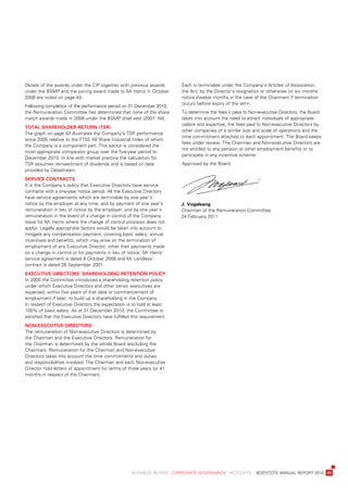 details	of	the	awards	under	the	Cip	together	with	previous	awards	        each	is	terminable	under	the	Company’s	articles	of	association,	
under	the	bsMp	and	the	joining	award	made	to	Mr	Harris	in	october	        the	act,	by	the	director’s	resignation	or	otherwise	on	six	months’	
2008	are	noted	on	page	43.                                                notice	(twelve	months	in	the	case	of	the	Chairman)	if	termination	
                                                                          occurs	before	expiry	of	the	term.	
Following	completion	of	the	performance	period	on	31	december	2010,	
the	remuneration	Committee	has	determined	that	none	of	the	share	         to	determine	the	fees	it	pays	to	non-executive	directors,	the	board	
match	awards	made	in	2008	under	the	bsMp	shall	vest	(2007:	nil).          takes	into	account	the	need	to	attract	individuals	of	appropriate	
                                                                          calibre	and	expertise,	the	fees	paid	to	non-executive	directors	by	
total	shareholDer	return	(tsr)
                                                                          other	companies	of	a	similar	size	and	scale	of	operations	and	the	
the	graph	on	page	43	illustrates	the	Company’s	tsr	performance	
                                                                          time	commitment	attached	to	each	appointment.	the	board	keeps	
since	2005	relative	to	the	Ftse	all	share	industrial	index	of	which	
                                                                          fees	under	review.	the	Chairman	and	non-executive	directors	are	
the	Company	is	a	component	part.	this	sector	is	considered	the	
                                                                          not	entitled	to	any	pension	or	other	employment	benefits	or	to	
most	appropriate	comparator	group	over	the	five-year	period	to	
                                                                          participate	in	any	incentive	scheme.
december	2010.	in	line	with	market	practice	the	calculation	for	
tsr	assumes	reinvestment	of	dividends	and	is	based	on	data	               approved	by	the	board:
provided	by	datastream.
serviCe	ContraCts
it	is	the	Company’s	policy	that	executive	directors	have	service	
contracts	with	a	one-year	notice	period.	all	the	executive	directors	
have	service	agreements	which	are	terminable	by	one	year’s	
notice	by	the	employer	at	any	time,	and	by	payment	of	one	year’s	         J.	vogelsang
remuneration	in	lieu	of	notice	by	the	employer,	and	by	one	year’s	        Chairman	of	the	remuneration	Committee	
remuneration	in	the	event	of	a	change	in	control	of	the	Company	          24	February	2011
(save	for	Mr	Harris	where	the	change	of	control	provision	does	not	
apply).	legally	appropriate	factors	would	be	taken	into	account	to	
mitigate	any	compensation	payment,	covering	basic	salary,	annual	
incentives	and	benefits,	which	may	arise	on	the	termination	of	
employment	of	any	executive	director,	other	than	payments	made	
on	a	change	in	control	or	for	payments	in	lieu	of	notice.	Mr	Harris’	
service	agreement	is	dated	6	october	2008	and	Mr	landless’	
contract	is	dated	26	september	2001.	
eXeCutive	DireCtors’	shareholDing	retention	poliCy
in	2005	the	Committee	introduced	a	shareholding	retention	policy	
under	which	executive	directors	and	other	senior	executives	are	
expected,	within	five	years	of	that	date	or	commencement	of	
employment	if	later,	to	build	up	a	shareholding	in	the	Company.	
in	respect	of	executive	directors	the	expectation	is	to	hold	at	least	
100%	of	basic	salary.	as	at	31	december	2010,	the	Committee	is	
satisfied	that	the	executive	directors	have	fulfilled	this	requirement.
non-eXeCutive	DireCtors
the	remuneration	of	non-executive	directors	is	determined	by	
the	Chairman	and	the	executive	directors.	remuneration	for	
the	Chairman	is	determined	by	the	whole	board	(excluding	the	
Chairman).	remuneration	for	the	Chairman	and	non-executive	
directors	takes	into	account	the	time	commitments	and	duties	
and	responsibilities	involved.	the	Chairman	and	each	non-executive	
director	hold	letters	of	appointment	for	terms	of	three	years	(or	41	
months	in	respect	of	the	Chairman).




	                                                    business	review	:	Corporate	GovernanCe	:	aCCounts				bodyCote	annual	report	2010	 41
 