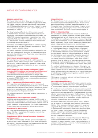 Group	aCCountinG	poliCies



Basis	of	aCCounting                                                        going	ConCern
the	financial	statements	of	the	Group	have	been	prepared	in	               the	directors	have	at	the	time	of	approving	the	financial	statements	
accordance	with	international	Financial	reporting	standards	(iFrs).	       a	reasonable	expectation	that	the	Company	and	the	Group	have	
the	financial	statements	have	also	been	prepared	in	accordance	            adequate	resources	to	continue	in	operational	existence	for	the	
with	iFrs	adopted	by	the	european	union	and	therefore	the	group	           foreseeable	future.	thus	they	continue	to	adopt	the	going	concern	
financial	statements	comply	with	article	4	of	eu	ias	regulation	as	        basis	of	accounting	in	preparing	the	financial	statements.	Further	
adopted	for	use	in	the	eu.                                                 detail	is	contained	in	the	Finance	director’s	report	on	page	25.
the	Group	has	adopted	standards	and	interpretations	issued	                Basis	of	ConsoliDation
by	the	international	accounting	standards	board	(iasb)	and	the	            the	consolidated	financial	statements	incorporate	the	financial	
international	Financial	reporting	interpretations	Committee	of	the	        statements	of	the	Company	and	entities	controlled	by	the	Company	
iasb	(iFriC).	individual	standards	and	interpretations	have	to	be	         (its	subsidiaries)	made	up	to	31	december	each	year.	Control	is	achieved	
adopted	by	the	european	Commission	(eC)	and	the	process	leads	             where	the	Company	has	the	power	to	govern	the	financial	and	operating	
to	a	delay	between	the	issue	and	adoption	of	new	standards	and	            policies	of	an	investee	entity	so	as	to	obtain	benefits	from	its	activities	
in	some	cases	amendment	by	the	eC.	                                        except	to	the	extent	that	the	minority	has	a	binding	obligation	and	is	
international	Financial	reporting	standards	are	subject	to	ongoing	        able	to	make	an	additional	investment	to	cover	the	losses.
amendment	by	the	iasb	and	subsequent	endorsement	by	the	eC	                on	acquisition,	the	assets	and	liabilities	and	contingent	liabilities	
and	are	therefore	subject	to	change.                                       of	a	subsidiary	are	measured	at	their	fair	values	at	the	date	of	
the	financial	statements	have	been	prepared	on	the	historical	cost	        acquisition.	any	excess	of	the	cost	of	acquisition	over	the	fair	values	
basis,	with	the	exception	of	accounting	for	share-based	payments	          of	the	identifiable	net	assets	acquired	is	recognised	as	goodwill.	
and	certain	financial	instruments.	the	principal	accounting	policies	      any	deficiency	of	the	cost	of	acquisition	below	the	fair	values	of	
adopted	are	set	out	below.                                                 the	identifiable	net	assets	acquired	(i.e.	discount	on	acquisition)	
                                                                           is	credited	to	the	income	statement	in	the	period	of	acquisition.	
aDoption	of	new	anD	reviseD	stanDarDs                                      the	interest	of	minority	shareholders	is	stated	at	the	minority’s	
the	following	new	and	revised	standards	and	interpretations	               proportion	of	the	fair	values	of	the	assets	and	liabilities	recognised.	
have	been	adopted	in	the	current	year.	their	adoption	has	not	had	         subsequently,	any	losses	applicable	to	the	minority	interest	in	excess	
any	significant	impact	on	the	amounts	reported	in	these	financial	         of	the	minority	interest	are	allocated	against	the	interests	of	the	parent.	
statements	but	may	impact	the	accounting	for	future	transactions	
                                                                           the	results	of	subsidiaries	acquired	or	disposed	of	during	the	year	
and	arrangements.
                                                                           are	included	in	the	consolidated	income	statement	from	the	effective	
ifrs	3	(revised	Jan	2008)	‘Business	Combinations’,	ias	27	                 date	of	acquisition	or	up	to	the	effective	date	of	disposal,	as	appropriate.	
(amended	2008)	‘Consolidated	and	separate	financial	statements’	           where	necessary,	adjustments	are	made	to	the	financial	statements	
and	ias	28	(amended	2008)	‘investments	in	associates’                      of	subsidiaries	to	bring	the	accounting	policies	used	into	line	with	
these	standards	have	introduced	a	number	of	changes	in	the	                those	used	by	the	Group.	
accounting	for	business	combinations	when	acquiring	a	subsidiary	or	
                                                                           all	intra-group	transactions,	balances,	income	and	expenses	are	
an	associate.	iFrs	3	(2008)	has	also	introduced	additional	disclosure	
                                                                           eliminated	on	consolidation.
requirements	for	acquisitions.	
                                                                           investments	in	assoCiates
ifriC	17	‘Distributions	of	non-cash	assets	to	owners’
                                                                           an	associate	is	an	entity	over	which	the	Group	is	in	a	position	to	exercise	
the	interpretation	provides	guidance	on	when	an	entity	should	
                                                                           significant	influence,	but	not	control	or	joint	control,	through	participation	
recognise	a	non-cash	dividend	payable,	how	to	measure	the	dividend	
                                                                           in	the	financial	and	operating	policy	decisions	of	the	investee.	
payable	and	how	to	account	for	any	difference	between	the	carrying	
amount	of	the	assets	distributed	and	the	carrying	amount	of	the	           the	results	and	assets	and	liabilities	of	associates	are	incorporated	
dividend	payable	when	the	payable	is	settled.                              in	these	financial	statements	using	the	equity	method	of	accounting.	
                                                                           investments	in	associates	are	carried	in	the	balance	sheet	at	cost	as	
the	following	amendments	were	made	as	part	of	improvements	to	
                                                                           adjusted	by	post-acquisition	changes	in	the	Group’s	share	of	the	net	
iFrss	(2009):
                                                                           assets	of	the	associate,	less	any	impairment	in	the	value	of	individual	
amendments	to	ifrs	2	‘share-based	payment’                                 investments.	losses	of	the	associates	in	excess	of	the	Group’s	
iFrs	2	has	been	amended	following	the	issue	of	iFrs	3	(2008),	to	          interest	in	those	associates	are	not	recognised.	
confirm	that	the	contribution	of	a	business	on	the	formation	of	a	joint	
                                                                           any	excess	of	the	cost	of	acquisition	over	the	Group’s	share	of	
venture	and	common	control	transactions	are	not	within	the	scope	of	
                                                                           the	fair	values	of	the	identifiable	assets,	liabilities	and	contingent	
iFrs	2.	in	addition,	the	amendments	to	iFrs	2	clarify	the	accounting	
                                                                           liabilities	of	the	associate	at	the	date	of	acquisition	is	recognised	
for	share-based	payment	transactions	between	group	entities.
                                                                           as	goodwill.	the	goodwill	is	included	within	the	carrying	amount	
amendments	to	ias	17	‘leases’                                              of	the	investment.	any	deficiency	of	the	cost	of	acquisition	below	
ias	17	has	been	amended	such	that	it	may	be	possible	to	classify	          the	Group’s	share	of	the	fair	values	of	the	identifiable	assets,	
a	lease	of	land	as	a	finance	lease	if	it	meets	the	criteria	for	that	      liabilities	and	contingent	liabilities	of	the	associate	at	the	date	
classification	under	ias	17.	                                              of	acquisition	(i.e.	discount	on	acquisition)	is	credited	in	profit	
                                                                           and	loss	in	the	period	of	acquisition.
amendments	to	ias	39	‘financial	instruments:	recognition	
and	measurement’                                                           where	a	group	company	transacts	with	an	associate	of	the	Group,	
ias	39	has	been	amended	to	state	that	options	contracts	between	           profits	and	losses	are	eliminated	to	the	extent	of	the	Group’s	
an	acquirer	and	a	selling	shareholder	to	buy	or	sell	an	acquiree	that	     interest	in	the	relevant	associate.	losses	may	provide	evidence	of	
will	result	in	a	business	combination	at	a	future	acquisition	date	are	    an	impairment	of	the	asset	transferred,	in	which	case	appropriate	
not	excluded	from	the	scope	of	the	standard.                               provision	is	made	for	impairment.




	                                                    business	review	:	Corporate	GovernanCe	:	aCCounts				bodyCote	annual	report	2010	 51
 
