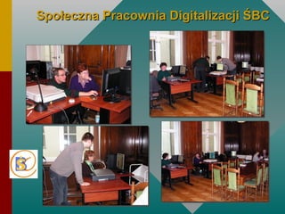 Społeczna Pracownia Digitalizacji Ś 