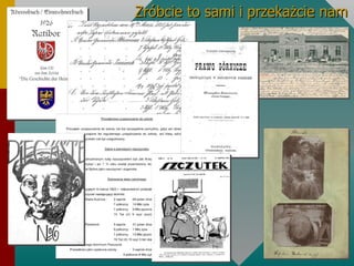 Zróbcie to sami i przekażcie nam 