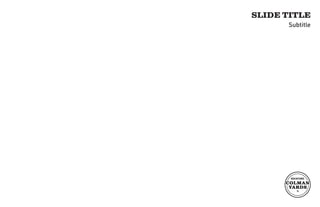 SLIDE TITLE
Subtitle
 