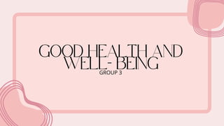 GOOD HEALTH AND WELL BEING OF THE PEOPLE | PDF