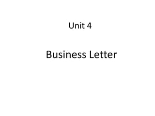 Unit 4
Business Letter
 