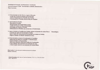 ModalidadedeFormação:AperfeiçoamentoI Actualização
ÁreadeFormação:N.o346- Secretariadoe trabalho administrativo
PlanoCurricular:
1- O Secretariado de Alto Nívet e o Apoio à Direcção.
- Gestãodas Tarefas da função de Secretariado.
- Apoio à Organização do Trabalho das Chefias.
- Coordenaçãodo Trabalho desenvolvidopor Equipas.
2- Auto-Gestão de Tarefas.
- Descrição de Tarefas.
- Monitorwação da Produtividade Actual.
- Análise de Causasda Não-produtividade.
- Estratégiasde Gestãode Tarefas.
- Delineamento de Medidas que promovam a produtividade.
3- Apoio à Gestãodo Trabalho das Chefias: debatede Questõesde ordem Ética e Deontológica.
- Contrato de Apoio do Secretariado à Chefia.
- Qual o limite da Autonomia do Secretariado em relaçãoàs CheÍias.
- Sugerir, mandar ou induzir? (Estudo de Caso).
4- o secretariado no Apoio à coordenação de Trabalhos.
- Elaboração de Planosde Trabalho e Calendarwação.
- Fontes de Poder no Secretariado.
- Diferentes situações, Diferentes Estilos de coordenação.
- Como solicitar uma Task-force em situaçõesde crise.
- A Intervenção Assertiva em momentos de GestãoDifícil.
observações:o cursonãoprevênenhumprocessodeavaliação.
Outras:(nenhuma)
Global Estratégias, S.L, Rua do Conde de Redondo, N" 61 5" A, I I50-102 Lisboa
NIPC: 980193745
 