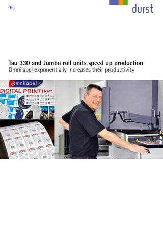 EN
Tau 330 and Jumbo roll units speed up production
Omnilabel exponentially increases their productivity
 