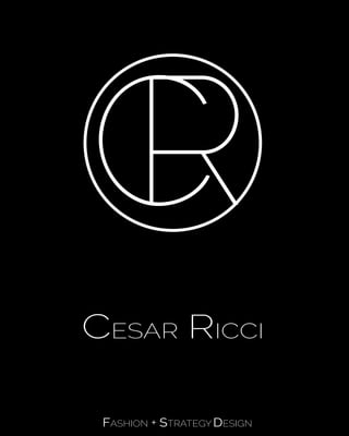 RC
CESAR RICCI
FASHION + STRATEGY DESIGN
 