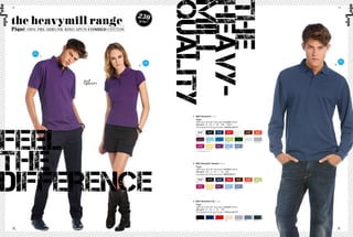 Polo




                                                                                                                                                                                                                   oloP
         38/                                                                                                                                                                                           39/



                                                         230
         the heavymill range
  Polo




                                                                                                                                                                                                                 oloP
                                                         g/m     ²
         Piqué 100% PRE-sHRUNk RiNG-sPUN COmbED COTTON



                  2011
                 NEW
                 colours
                           1.
                                                                                                                                                                                                        2011
                                                               2011                                                                                                                                    NEW
                                                              NEW                                                                                                                                      colours

                                                         2.
                                                              colours
                                                                                                                                                                                                  3.




                                                                        1. B&C Heavymill PU 422
                                                                          piqué
                                                                          100% pre-shrunk ring-spun combed cotton
                                                                          230 g/m2 | S - M - L - XL - XXL - XXXL*
                                                                          10 pcs/pack & 50 pcs/carton | rEgular fit


                                                                           whITe *           BLaCk *       naVy *             Red *             naTuRaL         BRown           SunSeT oRanGe




                                                                           BuRGundy          TuRquoISe     RoyaL BLue         pISTaChIo         BoTTLe GReen    aSh             heaTheR GRey




                                                                                                                        NEW




                                                                                                                                          NEW




                                                                                                                                                          NEW
                                                                           VeRy BeRRy        uSed yeLLow   puRpLe             Sky BLue          denIM

                                                                           * CoLouRS aVaILaBLe In XXXL




                                                                        2. B&C Heavymill /women PW 460
                                                                          piqué
                                                                          100% pre-shrunk ring-spun combed cotton
                                                                          230 g/m2 | XS - S - M - L - XL - XXL
                                                                          5 pcs/pack & 25 pcs/carton | mEdium fit


                                                                           whITe             BLaCk         naVy               Red               BRown           SunSeT oRanGe   pISTaChIo




                                                                                                                        NEW




                                                                                                                                          NEW




                                                                                                                                                          NEW
                                                                           VeRy BeRRy        uSed yeLLow   puRpLe             Sky BLue          denIM




                                                                        3. B&C Heavymill LSL PU 423
                                                                          piqué
                                                                          100% pre-shrunk ring-spun combed cotton
                                                                          230 g/m2 | S - M - L - XL - XXL
                                                                          10 pcs/pack & 40 pcs/carton | rEgular fit




                                                                                                                                                                          NEW




                                                                                                                                                                                            NEW
                                                                           BLaCk             naVy          Red                Sand              heaTheR GRey    denIM           daRk GRey
 
