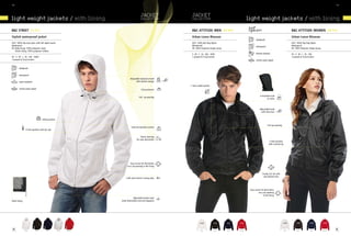 74/                                                                                                                                                                                                                                                                    75/




light weight jackets / with lining                                                                                                                                        light weight jackets / with lining

B&C strEEt Ju 872                                                                                                    B&C attitudE /MEN JM 960                                                                            B&C attitudE /WOMEN JW 926
stylish waterproof jacket                                                                                            urban Loose Blouson                                                                                 urban Loose Blouson
                                                                                                                                                                                 windproof
oUt: 100% rip-stop nylon with full taped seams                                                                       oUt: 100% rip-Stop nylon                                                                            oUt: 100% rip-Stop nylon
Waterproof                                                                                                           Waterproof                                                  waterproof                              Waterproof
in: Body lining: 100% polyester mesh                                                                                 in: 100% Polyester Single Jersey                                                                    in: 100% Polyester Single Jersey
    Sleeve lining: 100% polyester taffeta
                                                                                                                     S - M - L - XL - XXL - XXXL                                 thermo-isolated                         XS - S - M - L - XL - XXL
XS - S - M - L - XL - XXL - XXXL*                                                                                    1 pc/pack & 10 pcs/carton                                                                           1 pc/pack & 10 pcs/carton
1 pc/pack & 10 pcs/carton                                                                                                                                                        critical seams taped


        windproof


        waterproof
                                                                                     Adjustable balaclava hood
        water-repellent                                                                    with fashion design
                                                                                                                    1 inner wallet pocket
        critical seams taped                                                                     Chin protector

                                                                                                                                                                                      Concealed hood
                                                                                               Full- zip opening
                                                                                                                                                                                             in collar



                                                                                                                                                                                     Adjustable hood
                                                                                                                                                                                      with thick lace


                                    Utility pockets

                                                                                                                                                                                              Full-zip opening
                                                                                      internal napoleon pocket
                3 front pockets with dry zips


                                                                                                 Sleeve opening
                                                                                            for easy decoration
                                                                                                                                                                                                2 front pockets
                                                                                                                                                                                                with covered zip




                                                                                     Easy access for decoration
                                                                                  via a zip opening in the lining


                                                                                                                                                                                        trendy 2x2 rib cuffs
                                                                                                                                                                                          and bottom hem
                                                                                 Cuffs with Velcro closing tabs
                                                                                                  ®




                                                                                                                                                                           Easy access for decoration
                                                                                                                                                                                    via a zip opening
                                                                                                                                                                                         in the lining
                                                                                         Adjustable bottom hem
Mesh lining                                                                 (with elasticated cord and stoppers)




               whITe       BLaCk*       naVy*         SILVeR   ReaL Red *                                                     whITe           BLaCk     naVy   ReaL Red                                          whITe        BLaCk           navy          ReaL Red
 