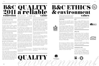 0118/                                                                                                                                                                                                                                                     0119/




  b&c qUALiTY b&c eThicS
  2011 a reliable & environment
  collection   value        values                 B&C quality,                    a reliable value                                                      At B&C, production and quality go hand-in-
                                                                                                                                                         hand with ethics and protecting our planet.


                                                                                                                                                         FAIR WEAR                                          BSCI
QUALITy OF THE STyLE                               QUALITy OF THE PRODUCT                             QUALITy OF THE SERVICE
                                                                                                                                                         B&C has signed up to the FWF’s Code of             B&C is a member of BSCI (Business Social
The B&C collection is the result of extensive      The principal aim of the B&C collection is         Since 1997, B&C has been at your disposal,
                                                                                                                                                         Labour Practices, and thereby has committed        Compliance Initiative), a reference-point
research, driven by boundless curiosity and a      to support your brand. Therefore we put            in order to offer you the best possible service.
                                                                                                                                                         to adhere to the labour standards in their own     platform in the sector, charged with enforcing
true fascination for creativity.                   particular attention to the quality of the         Thanks to a stock constantly monitored from
                                                                                                                                                         business operations.                               ethical working conditions throughout the
                                                   product throughout the entire production           the heart of Europe, together with a powerful
Our team is driven by passion, traveling                                                                                                                                                                    world. A code of conduct has been drawn up
                                                   process upward and downward.                       and well-designed logistics tool, B&C is           The Fair Wear Foundation (FWF) exists to           by this organisation, and independent audit
throughout Europe always seeking for
                                                                                                      able to guarantee the best service in stock        promote fair labour conditions in the garment      companies verify its implementation on the
inspiration. Our main purpose is to offer you a    We carefully select our materials in order
                                                                                                      availability. In addition, our well established    industry worldwide and to supervise audits         shop-floor. www.bsci-eu.org.
range of styles that are irresistible and always   to ensure the quality and durability of the
                                                                                                      distribution network in Europe enables a rapid     internationally. The Fairwear Foundation
up-to-date.                                        finished product. The consistency of the
                                                                                                      restocking service for all our customers.          verifies that the Code of Labour Practices is
                                                   colours through the time and the coherence
                                                                                                                                                         implemented and respected at the factories.        OEKO TEX
                                                   throughout the whole collection is also leaded     This is an every day process. Our professional,
QUALITy OF THE STyLE                               by this principle.                                 accessible and friendly collaborators are ready    By becoming member of FWF, we commited             The B&C brand is Oeko Tex-certified for
                                                                                                      to assist you in any way.                          ourselves to implementing and maintaining a        T-shirts, polo shirts, shirts and sweatshirts.
Each style has been designed to be personalized    We have a large number of procedures settled
                                                                                                                                                         Code of Conduct designed specifically for the      Oeko Tex 100 Standard comprehensively
because each piece in the collection should        to provide constant quality control at every       At your service: in presenting our collections,
                                                                                                                                                         garment industry. This Code of Conduct is          addresses the Human Ecology component
inspire a promotion, a special offer, an event,    step in the production process. Thanks to our      answering your questions, offering advice or
                                                                                                                                                         based on the Conventions of the International      of textile products. It evaluates and screens
a message… as well as a creative process.          team fully dedicated to this goal supported by     organising actions together with you.
                                                                                                                                                         Labour Organization and the Universal              for any harmful substances present within
                                                   laboratory tests, we can guarantee the strict
                                                                                                      Finally, plenty of information are available       Declaration of Human Rights.                       processed textiles intended to come into
                                                   application of our quality standards from the
                                                                                                      on our Website www.bc-fashion.eu: technical                                                           contact with consumers.
QUALITy OF THE RANGE                               factory to the arrival in the stock in Europe.
                                                                                                      files of all products, certification details,
                                                                                                                                                                                                            Oeko Tex 100 certifies that the clothing is
The B&C collection consists of 125 styles          From our point of view quality is also about the   latest news, and last but not least our directly   This incorporates the fallowing standards:
                                                                                                                                                                                                            guaranteed to contain no substances harmful
which make up our 6 ranges. The composition        way you manufacture your styles. Therefore         downloadable brochure and catalogue in pdf         No use of child labour, No use of forced
                                                                                                                                                                                                            to people or the environment.
of the collection enables us to offer you any      B&C belongs to the FAIR WEAR Foundation            format, all available in 8 languages.              labour, safe and healthy working conditions,
style, from the basic to the most fashionable.     and is member of BSCI. Our products are also                                                          legal labour contract, payment of a living




                                                   environment
The Duo concept, created in 2007, continues        OEKO TEX 100 certified.                                                                               wage, freedom of assiocation and the right to      FAIRTRADE & EKO
                                                                                                      Associating your brand to the B&C styles is        collective bargaining, no discrimination against
to be a success with 37 duos to be the right       Every day we are committed to the respect of                                                                                                             YOU WANT TO GO FURTHER?
                                                                                                      a natural way to connect it with the quality       employees, no excessive hours of work.
support for your ideas.                            this code of conduct in the factories which we
                                                                                                      that it deserves.                                                                                     At B&C we believe in BIOEQUITABILITY.
In 2011 B&C will offer around 100 different        collaborate with.
                                                                                                                                                                                                            We have developed 4 styles (2 T-shirts
colours, in-line with the seasonal trends. Like                                                                                                                                                             and 2 Polo shirts) 100% FAIRTRADE and
every year, B&C offers you new colours on                                                                                                                                                                   ORGANIC certified cotton. (see P.33 and 40)




                                                   qUALiTY
existing styles to give you always a wide choice
of colours inspiring every sales action. In
2011, B&C adds the Deluxe collection: 4 up-
to-date heather colours (Deluxe Blue, Deluxe
Purple, Deluxe Red and Deluxe Grey).
                                                                                                                                                                                                                     +
 