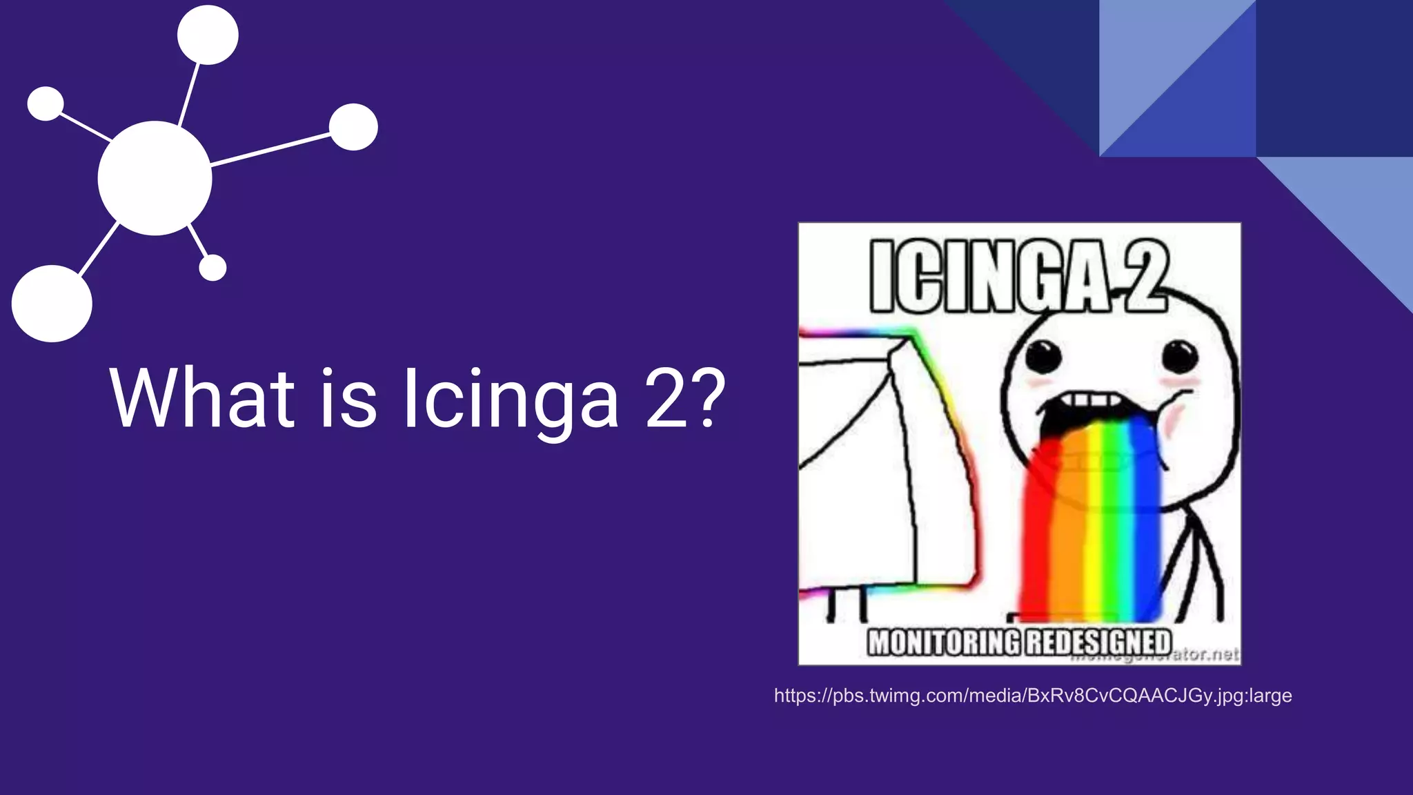 What is Icinga 2?
https://pbs.twimg.com/media/BxRv8CvCQAACJGy.jpg:large
 