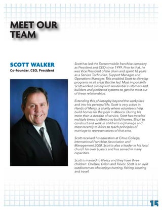 programs in all areas that he led. Most importantly
Co-Founder, CEO, President
15
SCOTT WALKER
MEET OUR
TEAM
 