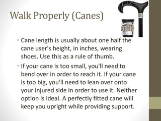 HOW TO PROPERLY UTILIZE A WALKER OR CANE | PPTX