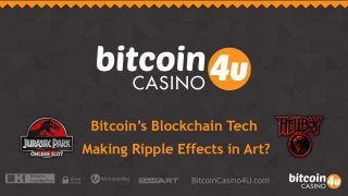 Bitcoin’s Blockchain Tech Making Ripple Effects in Art?