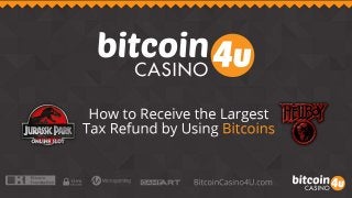 How to Receive the Largest Tax Refund by Using Bitcoins