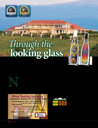 16
By Jillian Mitchell
N
estled deep within B.C.’s Okanagan Val-
ley amid a luscious Mediterranean-inspired
garden, the Okanagan Villa Estate Winery is
imagination’s reverie, reminiscent of Lewis
Carroll’s infamous Wonderland with its ten-
dency toward both the extraordinary and the psychedelic.
And, just as Alice stumbled down the rabbit hole (and again,
through the looking glass), so too do the Lewis’ customers
into the world of Okanagan Villa, which for the last two years
has been ranked British Columbia’s number-one winery expe-
rience by Trip Advisor. The main attraction? The Vibrant Vine
Tasting Room, a tasting room that offers an authentic, three-
Through the
looking glass
Okanagan Villa Estate Winery
channels a whole new fairytale
FRASER VALLEY
STEEL & WIRE LTD.
FRASER VALLEY
STEEL & WIRE LTD.
FRASER VALLEY
STEEL & WIRE LTD.
3174 Mt. Lehman Road,
Abbotsford, BC V4X 2M9
Toll Free: 1-877-856-3391
Bus. 604-856-3391 Fax: 604-856-0603
Wine Testing Systems
Autoanalyzers, Reagents, Fast Service, Great Quality
25 great Reagents: GF, ML, AMM, NOPA, Acetic,
Fr- & T-SO2
, Citric, Tartaric & more!
EnoLyzer TM
Semi-automated, portable
ChemWell-T for WineTM
NEW 100-tests/hr
ChemWell for Wine TM
Auto-Washing, 200 tests/hr
Wine Analyzers:
Unitech Scientiic, LLC CA USA
562-924-5150
www.unitechscientiic.com
Okanagan Villa’s OOPS? wine won the
Platinum Award for Best White Wine in the
World at the 2013 World Wine Competition.
 