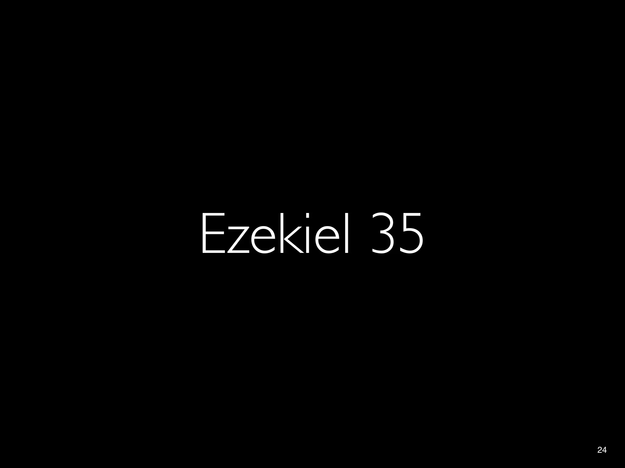 Ezekiel 35


             24
 