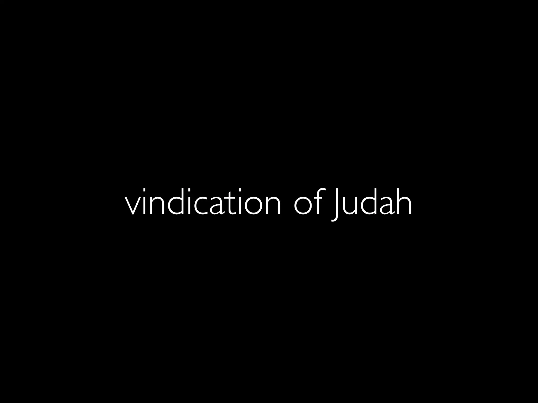 vindication of Judah
 