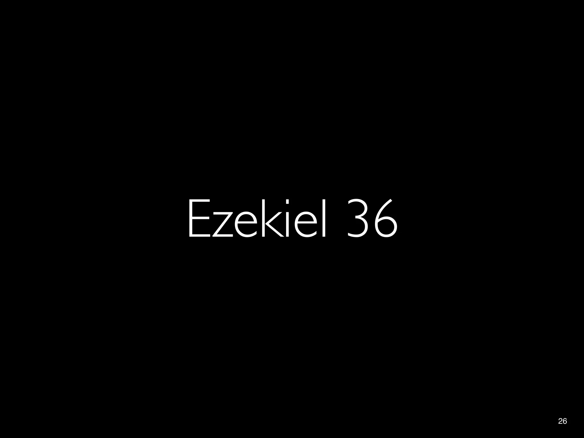 Ezekiel 36


             26
 