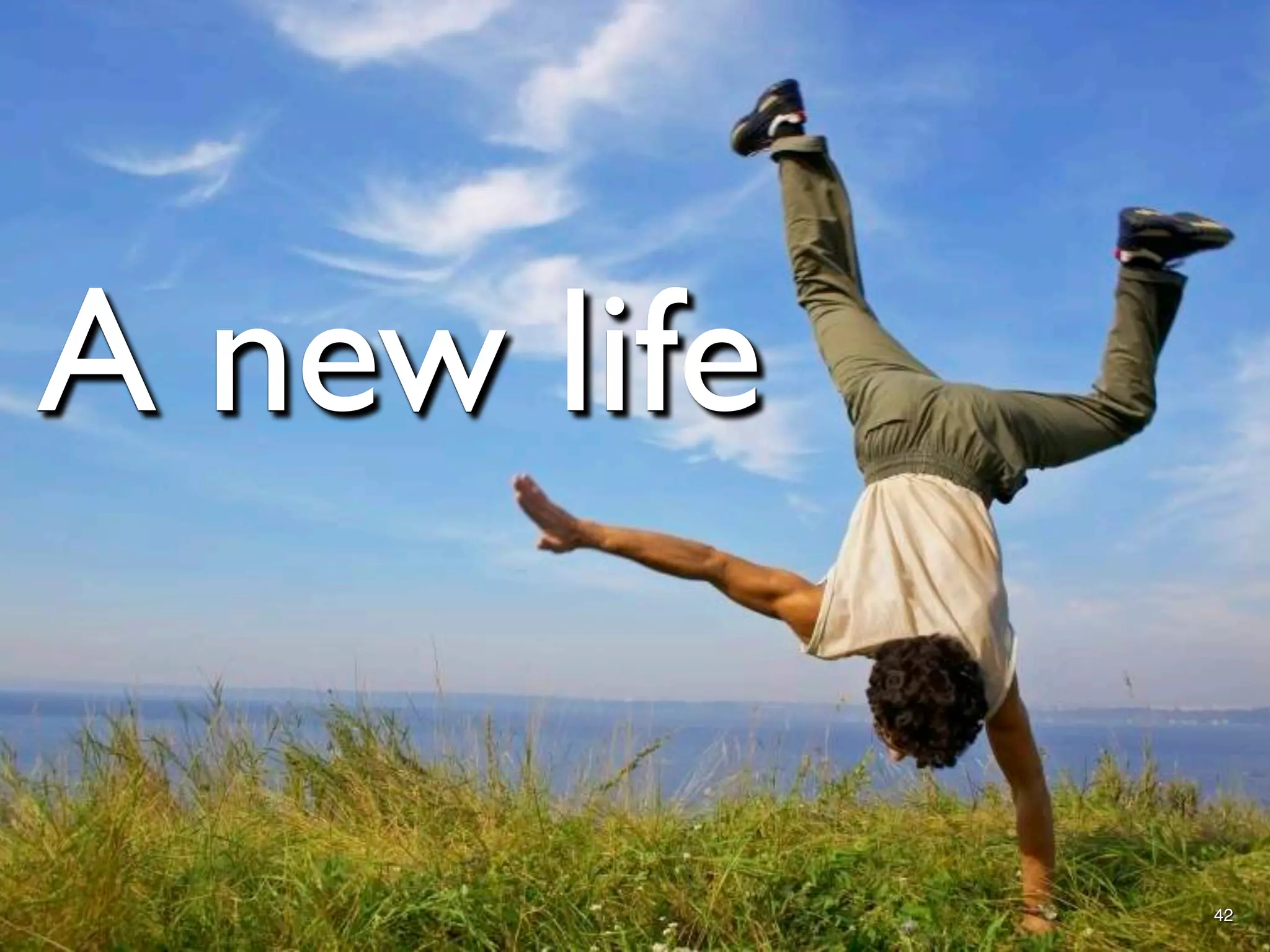 A new life

             42
 