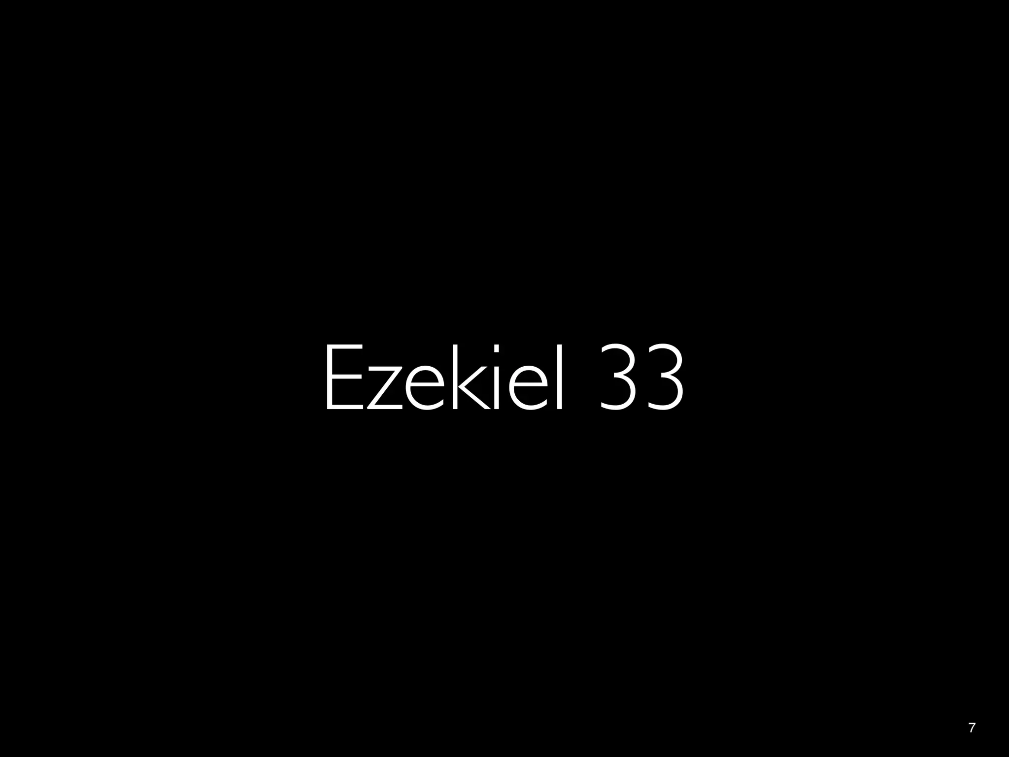 Ezekiel 33


             7
 