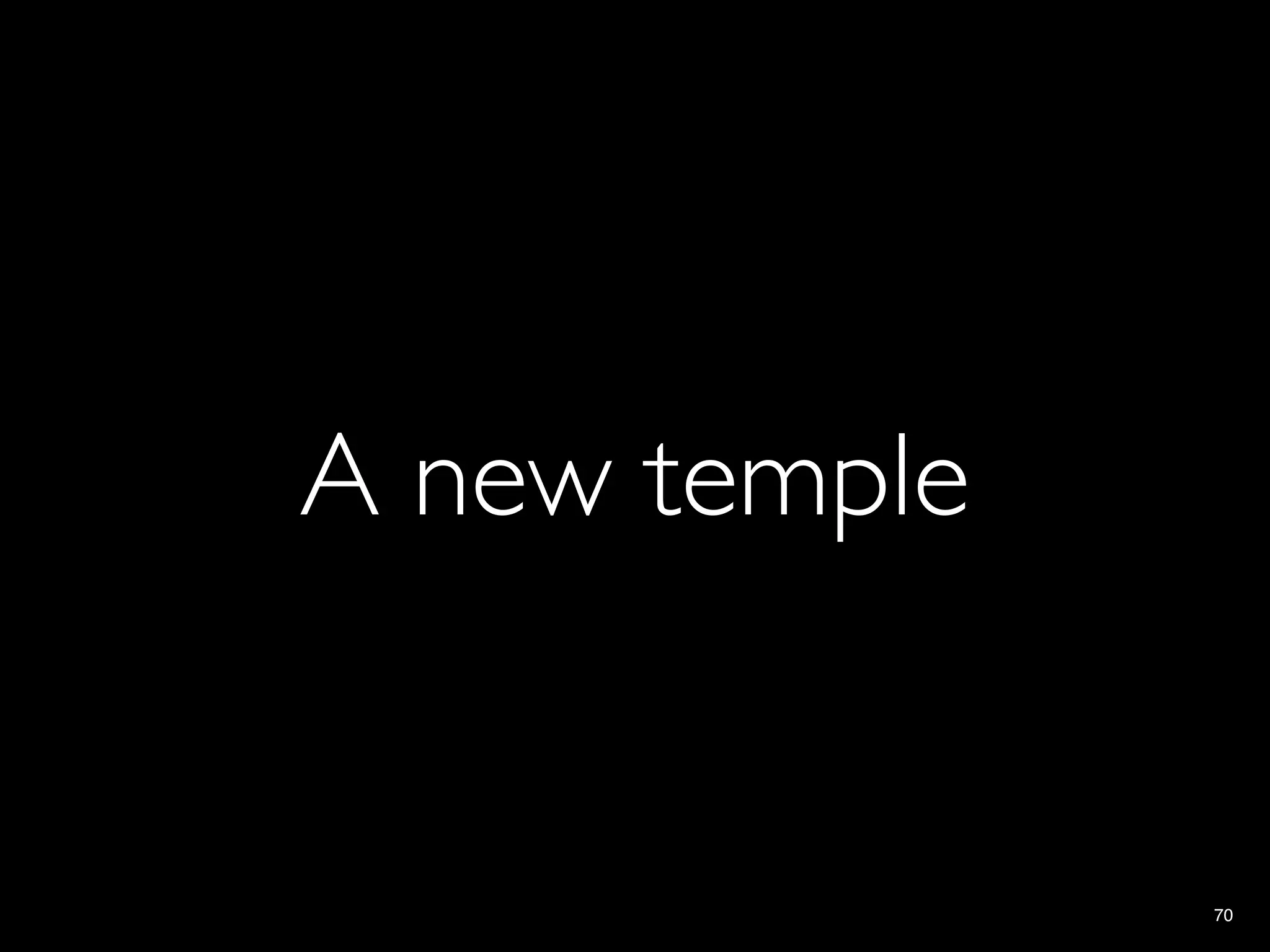 A new temple


               70
 