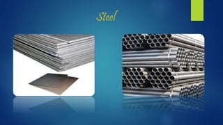Steel
 