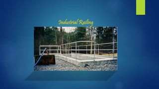 Industrial Railing
 