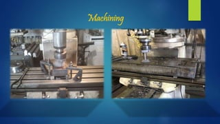 Machining
 