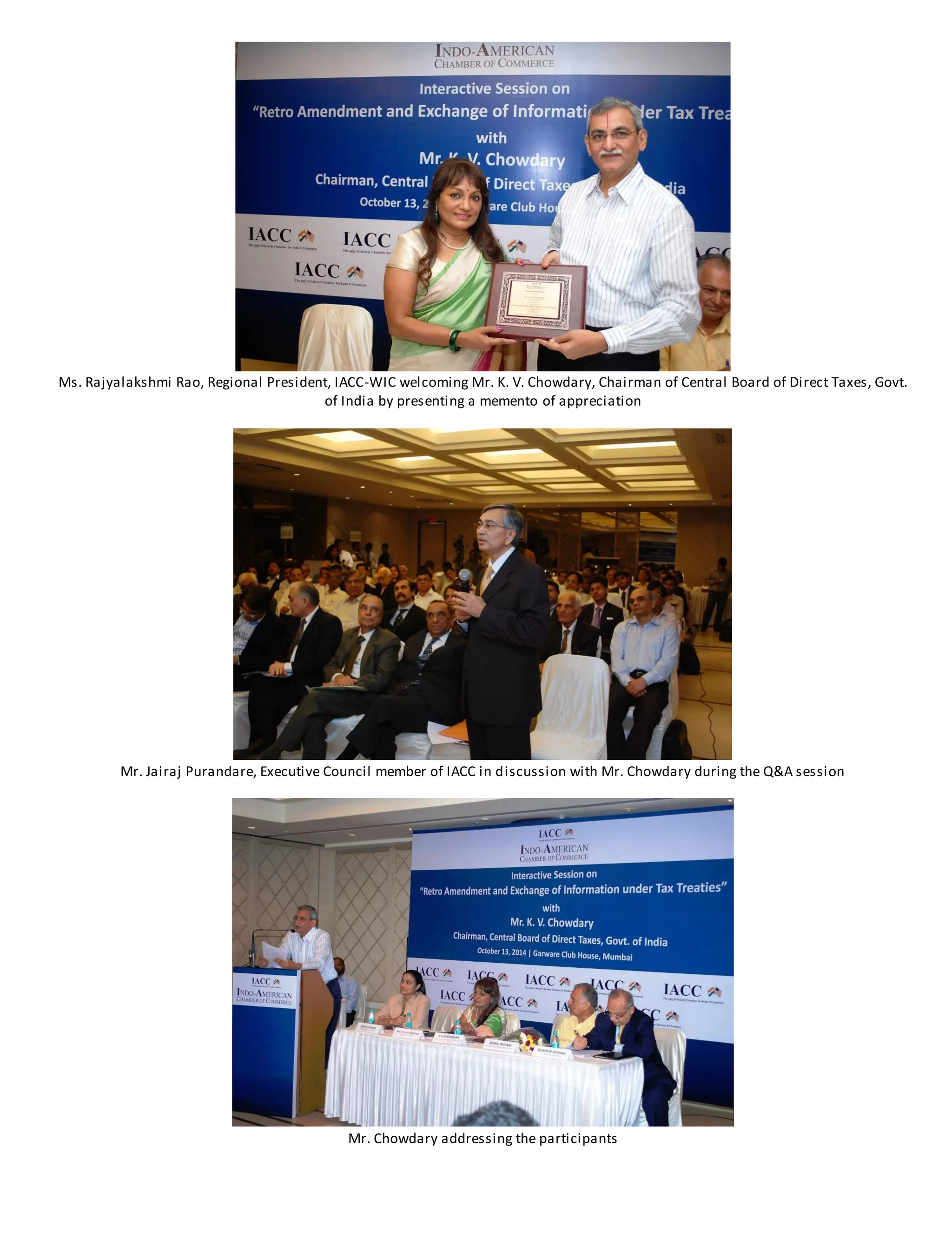 Ms. Rajyalakshmi Rao, Regional President, IACC-WIC welcoming Mr. K. V. Chowdary, Chairman of Central Board of Direct Taxes, Govt.
of India by presenting a memento of appreciation
Mr. Jairaj Purandare, Executive Council member of IACC in discussion with Mr. Chowdary during the Q&A session
Mr. Chowdary addressing the participants
 