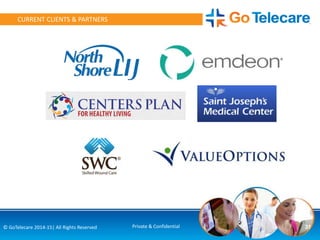 31© GoTelecare 2014-15| All Rights Reserved Private & Confidential
CURRENT CLIENTS & PARTNERS
 