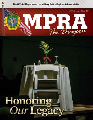 MPRA
MPRAonline.org n Winter 2014
The Official Magazine of the Military Police Regimental Association
MPRAMPRAMPRAMPRAMPRAMPRAMPRAMPRAMPRAMPRAMPRAMPRAMPRAMPRAMPRAMPRAMPRAMPRAMPRAMPRAMPRAMPRAMPRAMPRAMPRAThe Dragoon
Honoring
Our Legacy
 